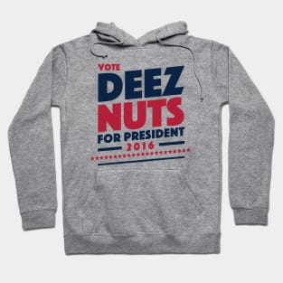Deez Nuts For President 2016 Hoodie